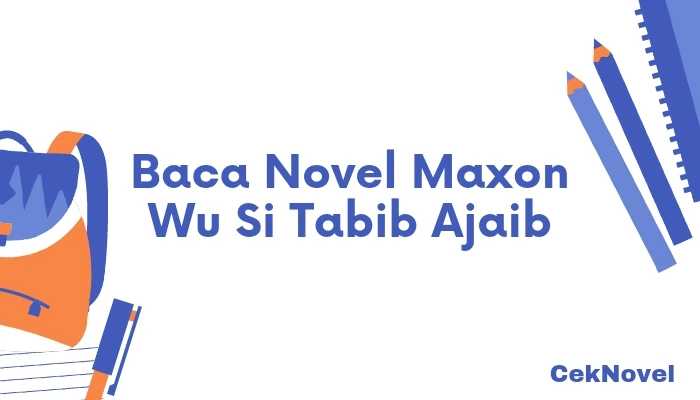 Novel Maxon Wu Si Tabib Ajaib