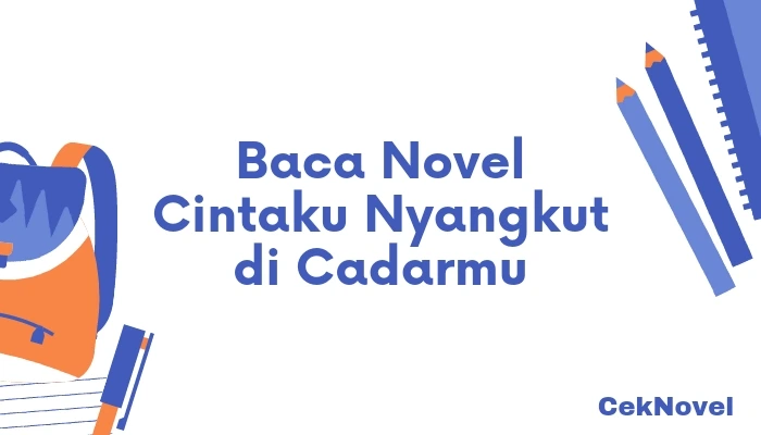 Novel Cintaku Nyangkut di Cadarmu