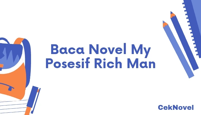 Novel My Posesif Rich Man