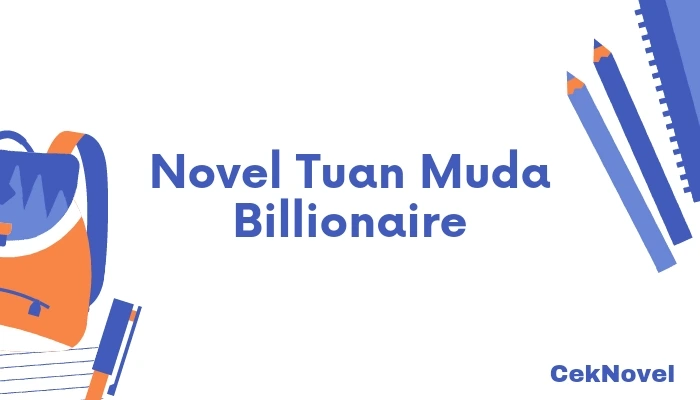 Novel Tuan Muda Billionaire