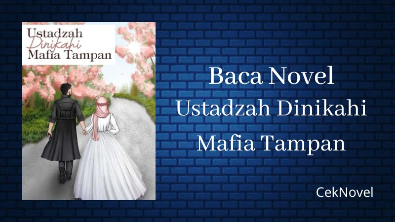 Novel Ustadzah Dinikahi Mafia Tampan