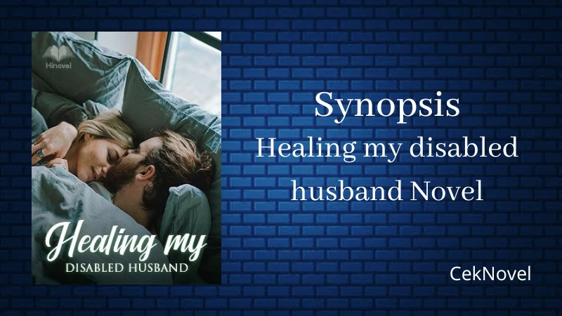 Healing my disabled husband Novel