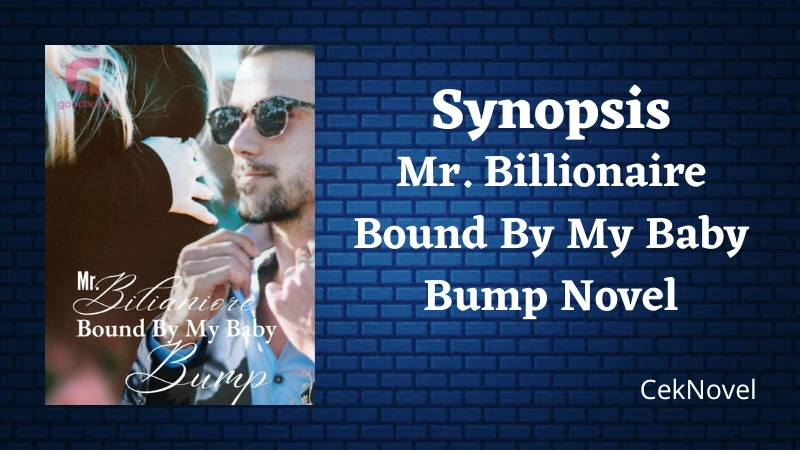 Mr. Billionaire Bound By My Baby Bump Novel
