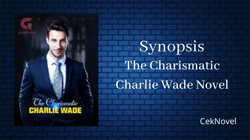 The Charismatic Charlie Wade Novel