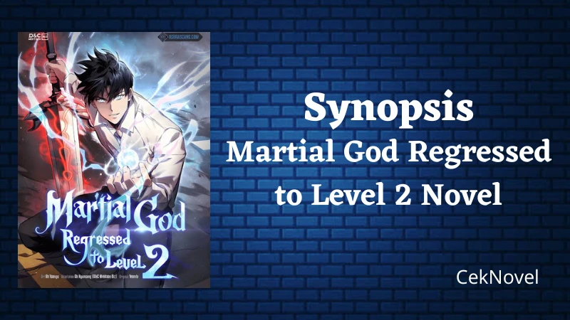 Martial God Regressed to Level 2 Novel
